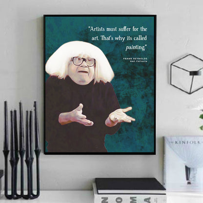 Frank Reynolds Always Sunny art print